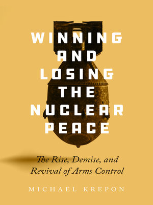 Winning and Losing the Nuclear Peace - ebook